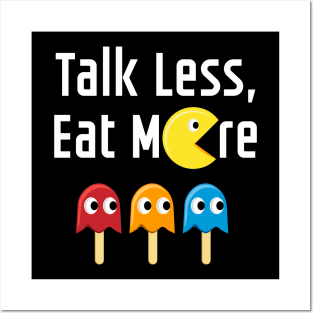 Talk Less Eat More Posters and Art